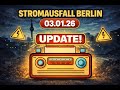 [Update] Sonderfolge: Stromausfall in Berlin vom 03.01.26