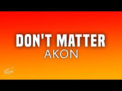 Akon - Don't Matter (Lyrics)