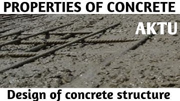 Properties of concrete | Design of concrete structure
