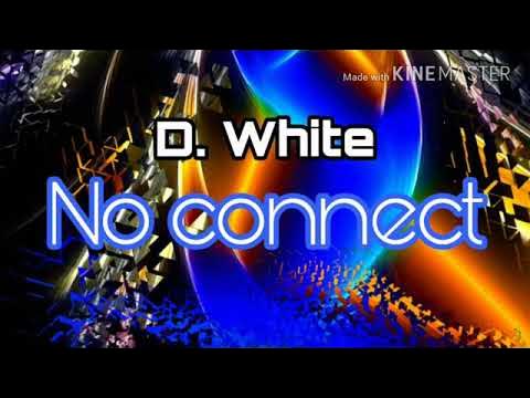 Ноу коннект. Д.Вайт Коннект. White no connect. Dr White no connect. Видео d.White-no connect.