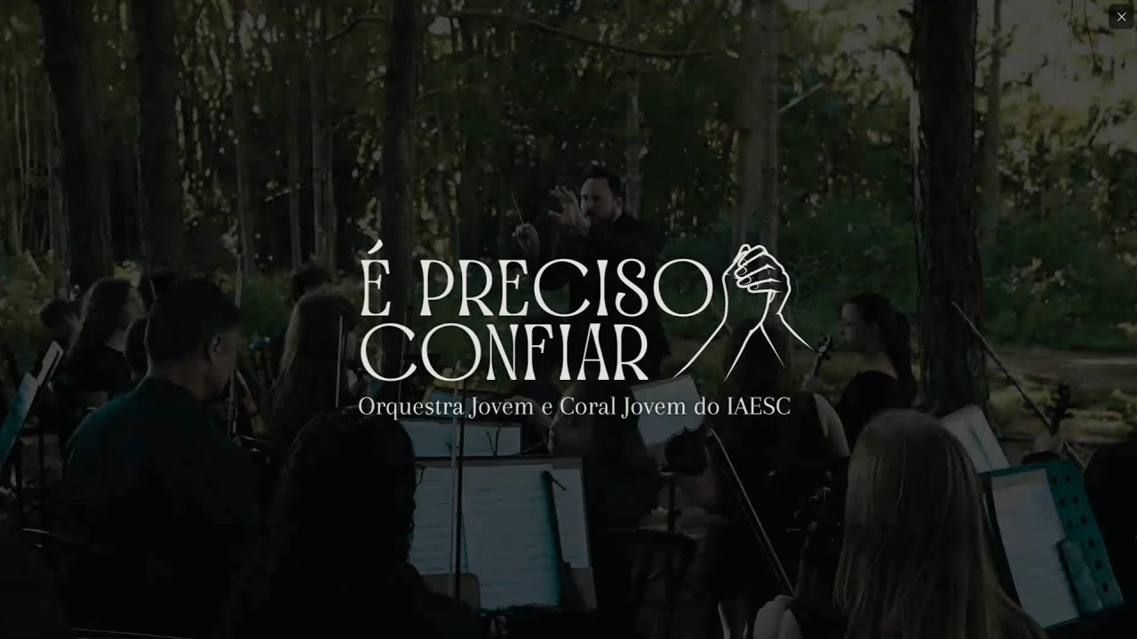 É preciso confiar - Orquestra Jovem e Coral Jovem do IAESC