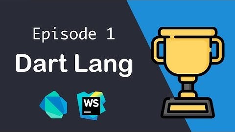 Dart A-Z Episode 1 : Hello World