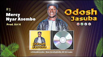 Odosh Jasuba  - Mercy Nyar Asembo (Sauti Official Audio)