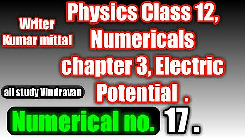 Physics Kumar mittal class 12 chapter 3 Numerical no. 17 .