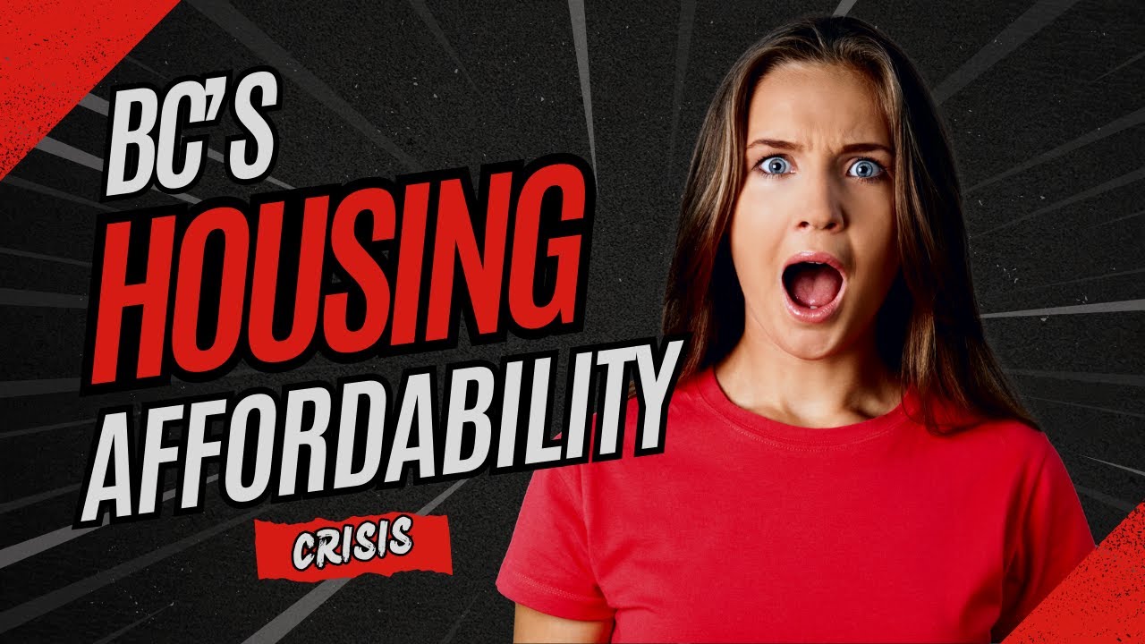 BC's Housing Affordability Crisis - YouTube