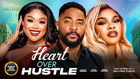 HEART OVER HUSTLE (JOHN EKANEM CHIOMA NWAOHA SARIAN MARTINS)-Nigerian Movies 2025 Latest Full Movies