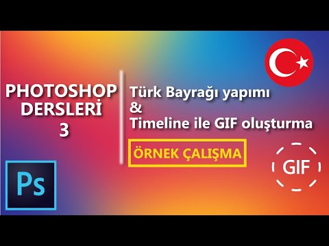 ADOBE PHOTOSHOP TEMEL EĞİTİM SETİ DERS #3 TİMELİNE İLE GİF OLUŞTURMA (TÜRK BAYRAĞI YAPIMI)