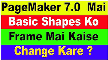 How To Change Basic Shapes Into Frame In Pagemaker Tutorial In Hindi