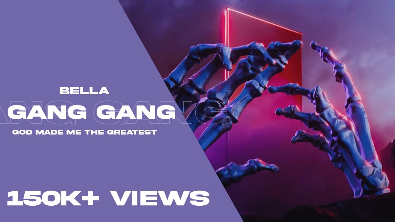 Bella   Gang Gang  Music Video  GMMTG