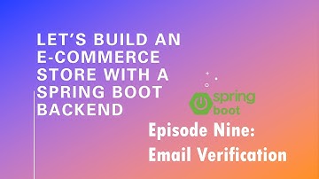 Let’s Build an E-Commerce Store with a Spring Boot Backend - Episode 9: Email Verification