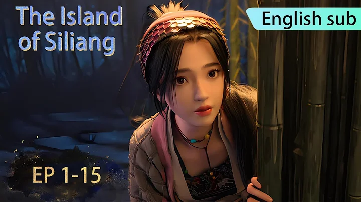 ENG SUB | The Island of Siliang [EP1-15] english - DayDayNews