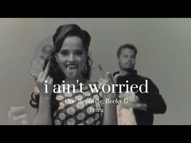 OneRepublic - I Ain't Worried ft. Becky G (Latin Version) [Official Audio]  