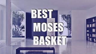 Best Moses basket 2021: Keep your newborn baby cosy and safe | Expert Reviews