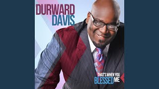 Video thumbnail of "Durward Davis - That's When You Blessed Me"