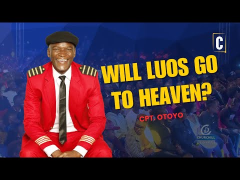 Will Luos Go to Heaven? | Kenyan Comedy & Culture | Captain Otoyo