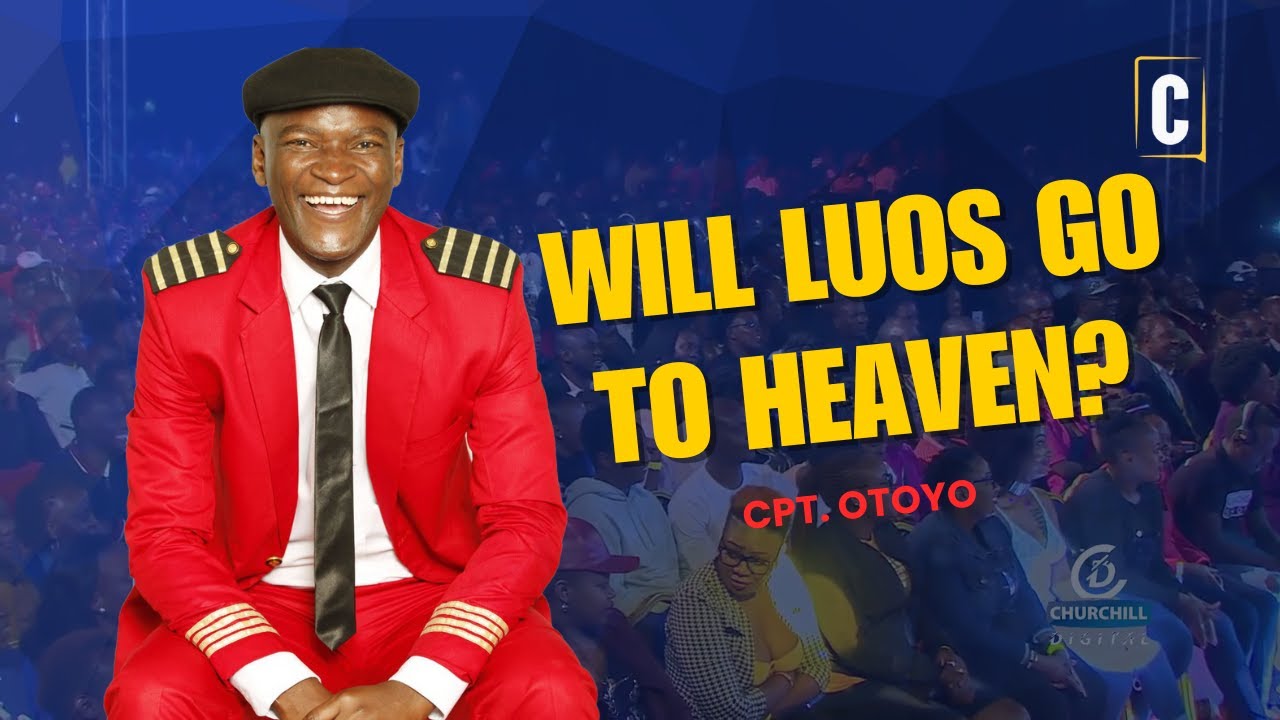 Will Luos Go to Heaven? | Kenyan Comedy & Culture | Captain Otoyo
