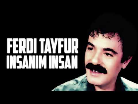 FERDİ TAYFUR - İNSANIM İNSAN (FarkLı)