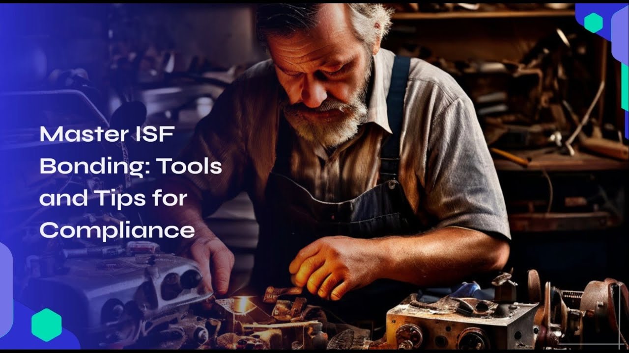 Master ISF Bonding: Tools and Tips for Compliance - YouTube