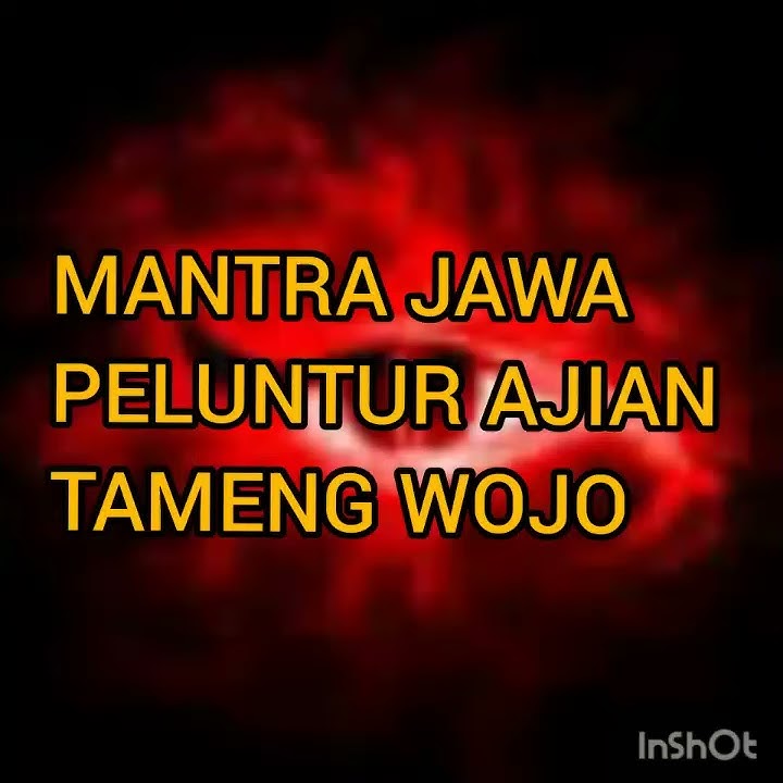 MANTRA JAWA PELUNTUR AJIAN TAMENG WOJO