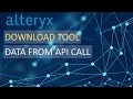 Alteryx - Download Tool - API Data Example