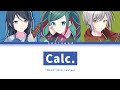 [프로세카] Leo/need 「Calc.」 세카이 full ver 한글 가사 (プロセカ/Calc.)
