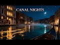 Canal Nights | Chill Night Music | Relaxing Water Vibes