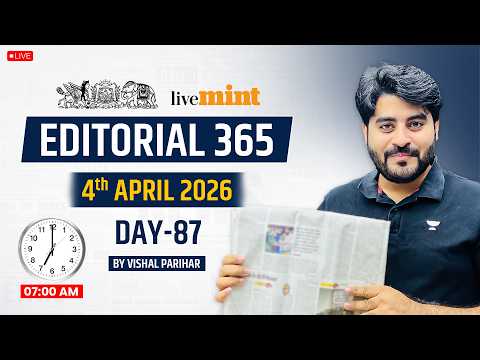 Editorial 365 | 4 April 2026 | Live Mint & The Hindu Editorial Analysis | Editorial By Vishal Sir
