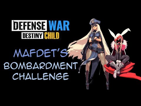 Mafdet's Bombardment Challenge! [Defense War: Destiny Child]