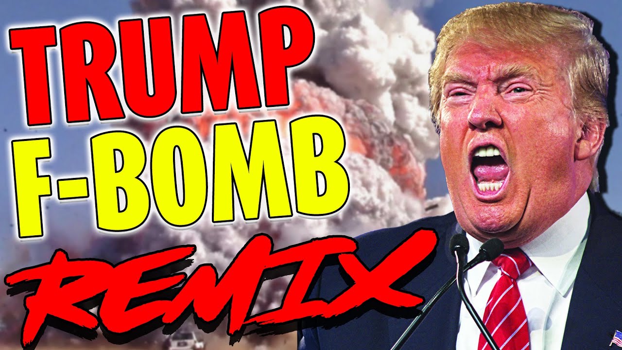 Trump F Bomb REMIX - The Remix Bros