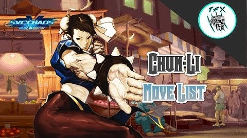 SVC CHAOS  //  Chun Li [MOVELIST]