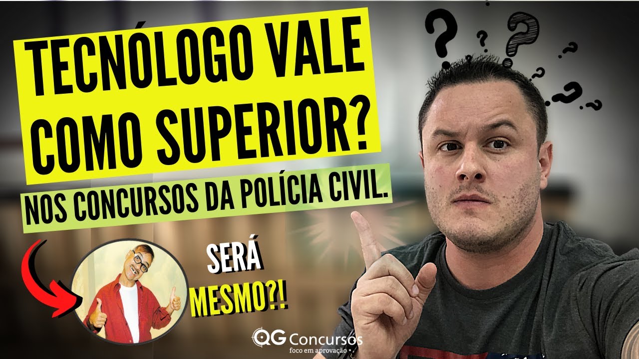 CURSO TECNÓLOGO É VÁLIDO COMO SUPERIOR PARA CONCURSO DA POLÍCIA CIVIL ...