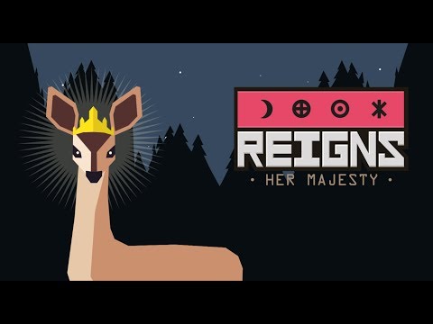 ▼Reigns: Her majesty 1 // Топ королева мира (Я)