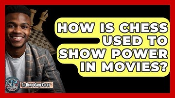 How Is Chess Used To Show Power In Movies? - The Board Game Xpert