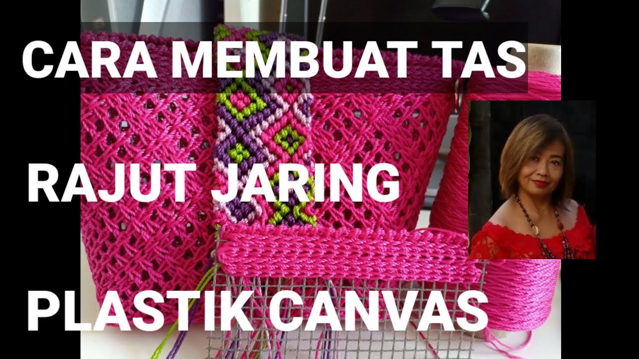 Crochet || Cara Membuat Tas Rajut Jaring, Plastik Canvas