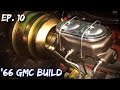 Bagged '66 GMC (Ep. 10) "Junebug" BOOSTER/MASTER & E-Brake