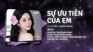 Sự Ưu Tiên Của Em Remix (Bản hot TikTok) -Lê Gia Bảo x Mark x Orinn | Nhạc Trẻ Remix Hot Tiktok 2026