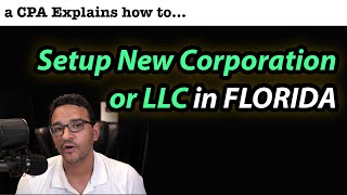Setup a new FLORIDA Corporation or LLC  Step by Step