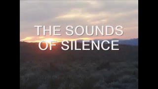 THE SOUND OF SILENCE by blranch8 304 views 8 years ago 3 minutes, 58 seconds