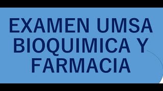 Examen Umsa Bioquimica y Farmacia