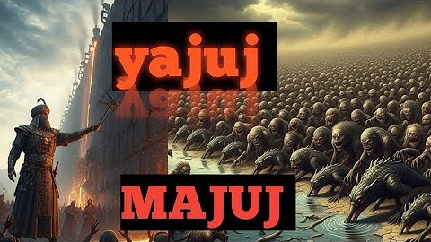The scary story of yajuj and majuj ,they will destroy the world