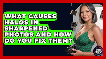 What Causes Halos In Sharpened Photos And How Do You Fix Them? - Image Review Studio