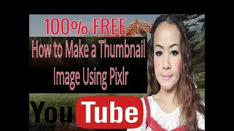 How To Make Quick and Easy Custom Thumbnails For FREE Using Pixlr! Tutorial