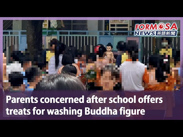 Parents concerned after school offers treats for washing Buddha figure｜Taiwan News