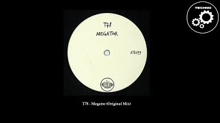 T78 - Megator (Original Mix)