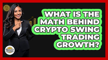 What Is The Math Behind Crypto Swing Trading Growth? - CryptoBasics360.com