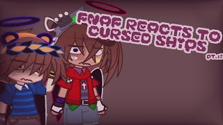 FNaF Reacts to Ships (Cursed) FNAFxGACHA {Shadows_FNAF.!}