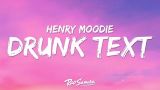 Henry Moodie - drunk text (Lyrics)  | 1 Hour Version