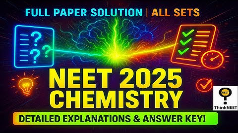 NEET 2025 Chemistry FULL Paper Solution (All Sets) 🎯 Detailed Explanations & Answer Key