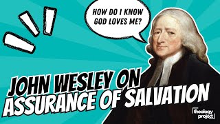 How Do I Know God Loves Me? John Wesley on Assurance of Salvation Profile