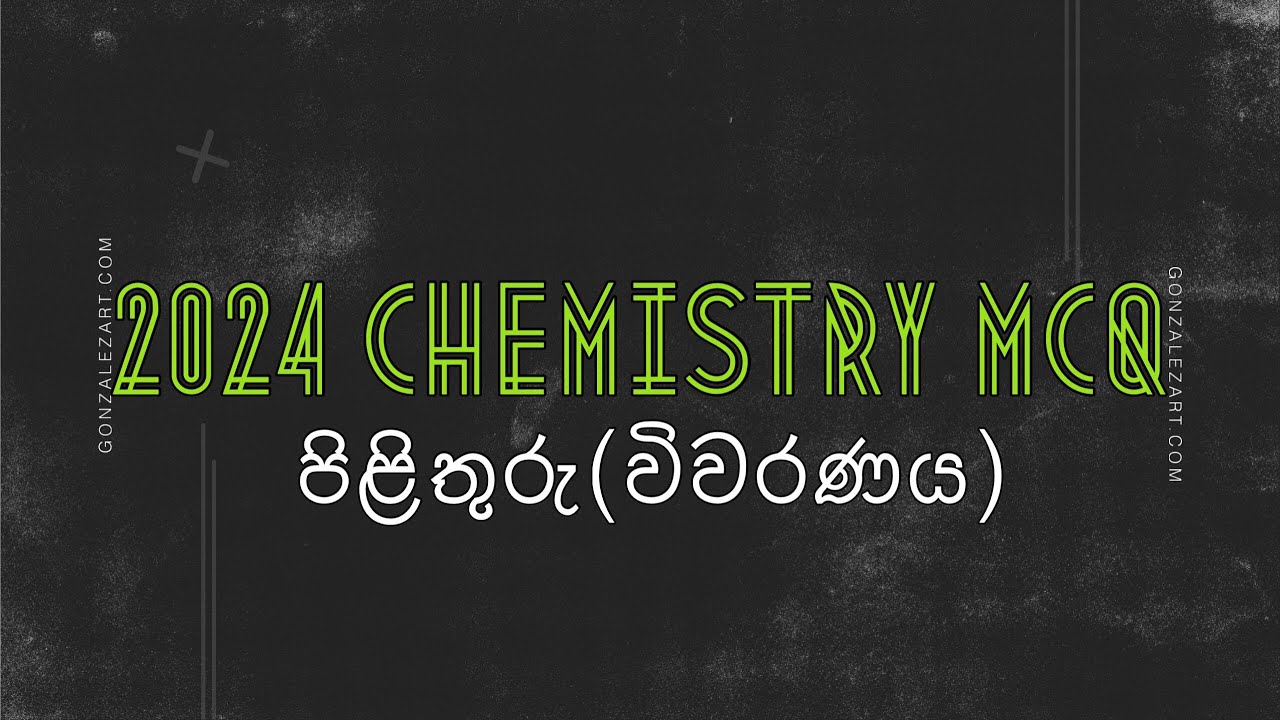 Advanced Level Chemistry MCQ Paper Discussion 2024